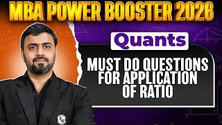 Must Do Questions for Application of Ratio | Quants | CAT 2026 Preparation
