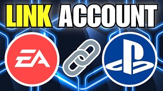 How To Link EA Account to PlayStation Account