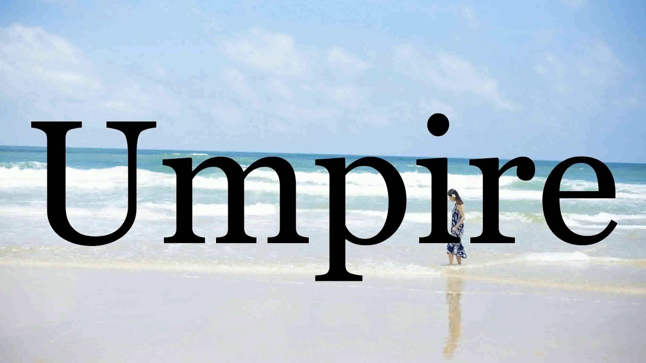 How To Pronounce Umpire🌈🌈🌈🌈🌈🌈Pronunciation Of Umpire YouTube