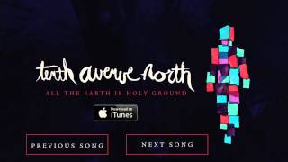All The Earth Is Holy Ground - Tenth Avenue North (Official Audio) chords