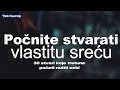 Počnite stvarati vlastitu sreću.