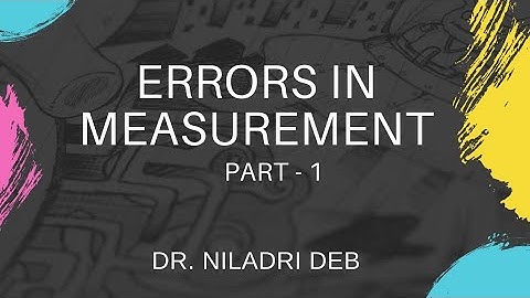 Errors in Measurement - Part 1 | Faction Physics | Dr. Niladri Deb