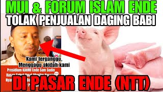 MUI dan forum umat islam Ende(NTT) tolak penjualan daging babi di pasar Potulando