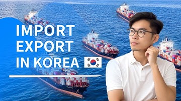 What You Can Import/Export From South Korea ｜ HOW TO START BUSINESS IN South Korea  #importexport
