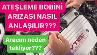 ATEŞLEME BOBİNİ ARIZASI NASIL ANLAŞILIR???