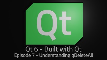 Qt 6 - Episode 7 - Understanding qDeleteAll