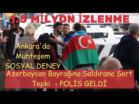 Azerbaycan Bayrağına Saldırana Ankaralıların tepkisi - SOSYAL DENEY