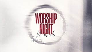 Worship Night | March 2024 Edition
