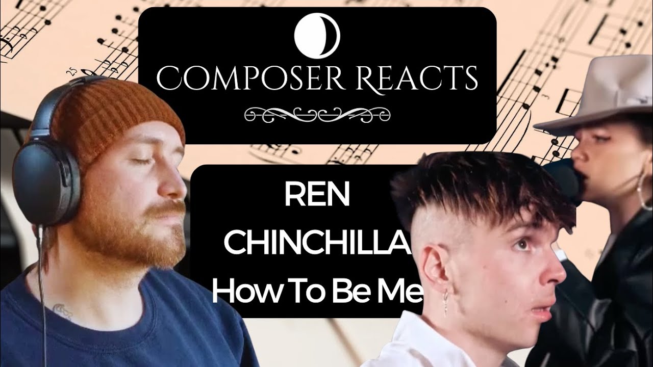 Composer Reacts to Ren X Chinchilla - How To Be Me (Live)