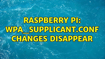 Raspberry Pi: wpa_supplicant.conf Changes Disappear (2 Solutions!!)