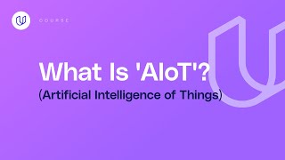 What Is 'AIoT' Artificial Intelligence of Things