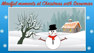 Christmas mindful moments with the snowman
