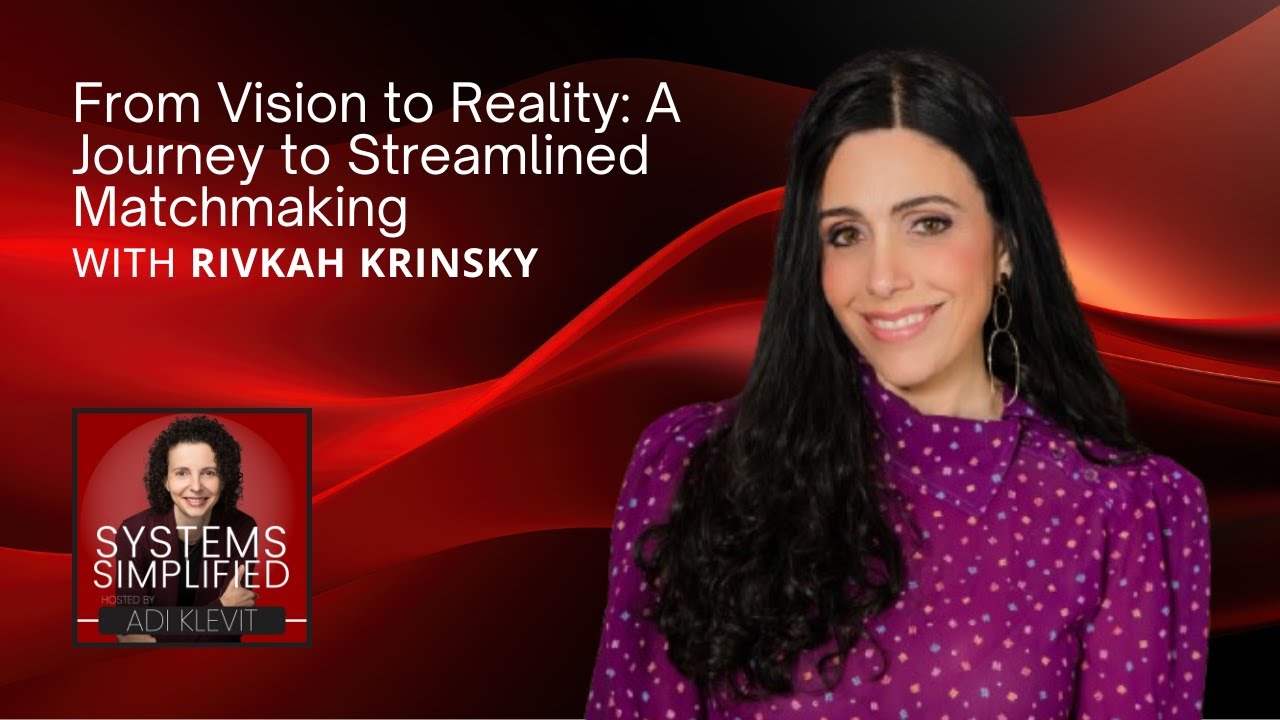 From Vision to Reality: Rivkah Krinsky’s Journey to Streamlined Matchmaking