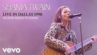 Shania Twain - No One Needs To Know (Live In Dallas / 1998)