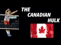 Gavin schmitt  the canadian hulk