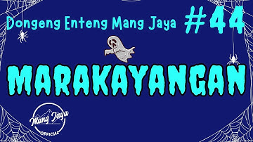 MARAKAYANGAN 44, Dongeng Enteng Mang Jaya, Carita Sunda @MangJayaOfficial