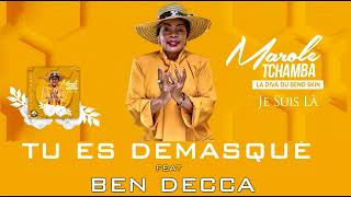 MAROLE TCHAMBA Feat BEN DECCA  - Tu es Démasqué (audio 2023)