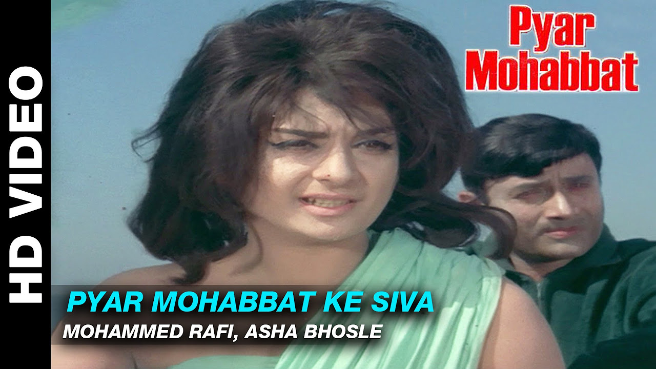 Pyar Mohabbat Ke Siva   Pyar Mohabbat  Mohammed Rafi Asha Bhosle  Dev Anand   Saira Banu