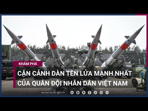 Cận cảnh dàn tên lửa mạnh nhất của Quân đội Nhân dân Việt Nam | VTC Now
