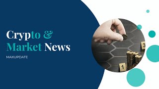 TOP CRYPTO AND MARKET NEWS OF THE DAY | IMPORTANT HEADLINES | MAXUPDATE screenshot 5