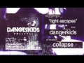 Dangerkids  light escapes