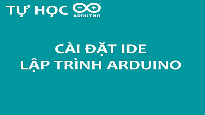 Hướng dẫn cài đặt arduino	Informational