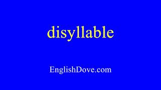 How to pronounce disyllable in American English