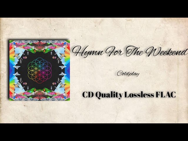 Coldplay - Hymn For The Weekend | Lossless CD Quality Audio [FLAC DOWNLOAD] class=