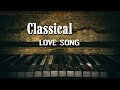 Best Classical Piano Love Songs Of All Time - Most Old Beautiful Love Songs Collection