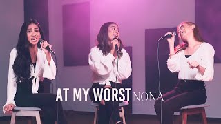 At My Worst | Nona Cover