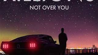 Not Over You- Xillions