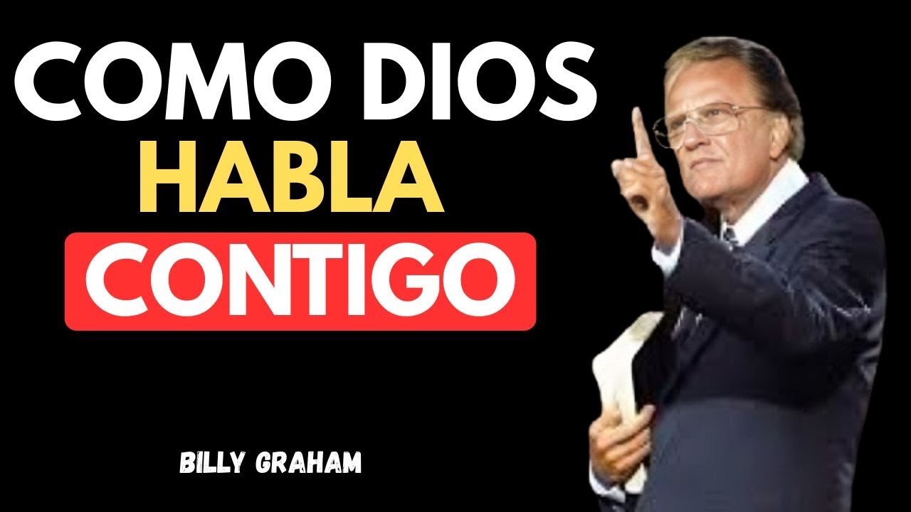 Escucha con Atención: Dios Te Está Hablando — Billy Graham
