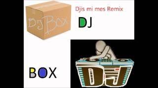 Djis Mi Mes Remix