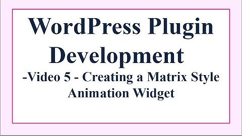 Making a WordPress Matrix Animation Plugin. Video 5 –Adding the CSS to the Widget