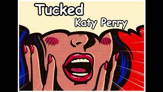 【和訳】Tucked - Katy Perry