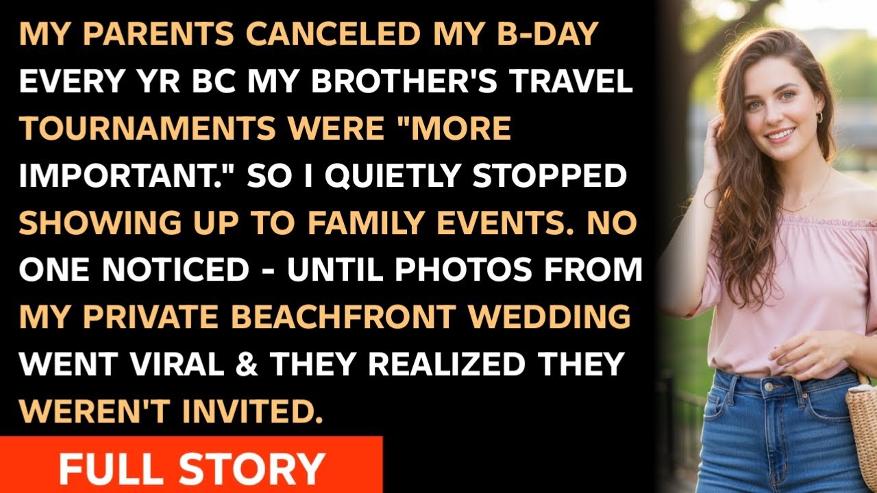 My Parents Canceled My B-day Every Yr Bc My Brother's Travel Tournaments Were 