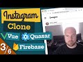 Create an instagram clone with vue js quasar  firebase  in 4 hours 36