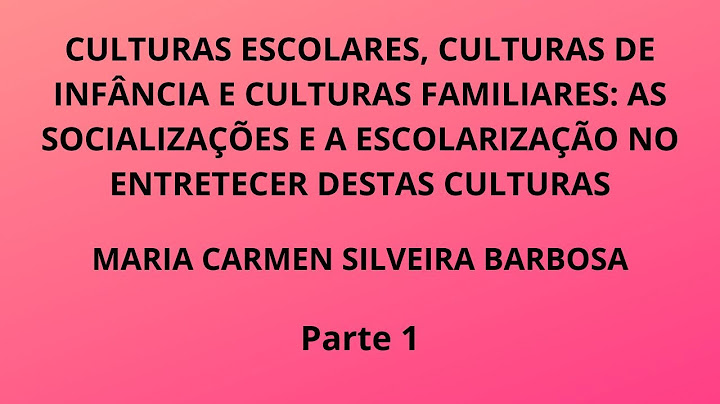 Culturas escolares, culturas de infância e culturas familiares: As socializações e a escolarização..