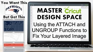 Master Cricut Design Space !  UNGROUP and ATTACH Lesson