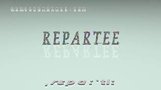 repartee - pronunciation + Examples in sentences and phrases