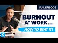 How to Deal With Burnout at Work (With Guest Dr. John Delony)