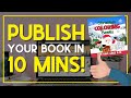 How To PUBLISH your Children's Book on AMAZON in 10 MINUTES!