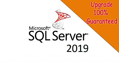 Upgrading to Microsoft SQL Server 2019 | Step by Step