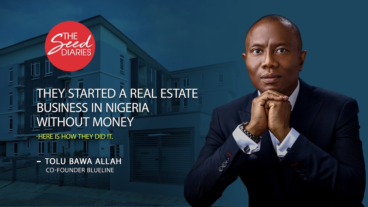 They Started A Real Estate Business In Nigeria Without Money Here Is They Started A Real Estate Business In Nigeria Without Money Here Is