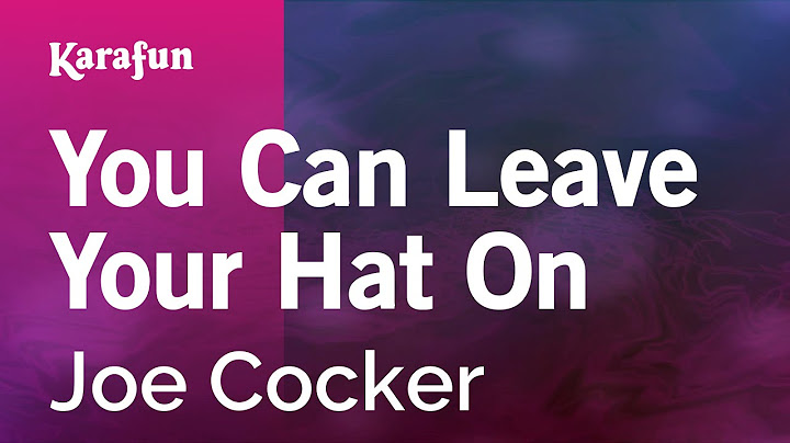 You Can Leave Your Hat On Karaoke version - Karaoke performance video thumbnail