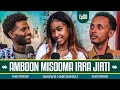 AMBOON MISOOMA IRRA JIRTI HAWWII AMBOO KUSH PODCAST EP 20 AMBOON MISOOMA IRRA JIRTI HAWWII AMBOO KUSH PODCAST EP 20