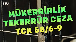 Mükerrir Ceza, Tekerrür Ceza, Tekerrürlük, Tck 58.Madde Ile Alınan Cezalar Ve Uygulanması.