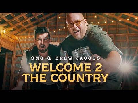 SMO + Drew Jacobs - Welcome 2 The Country - Official Music Video