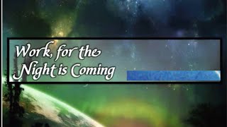 Work for the Night is Coming  | (Instrumental with lyrics)
