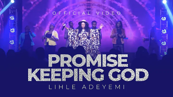 LIHLE ADEYEMI-  PROMISE KEEPING GOD